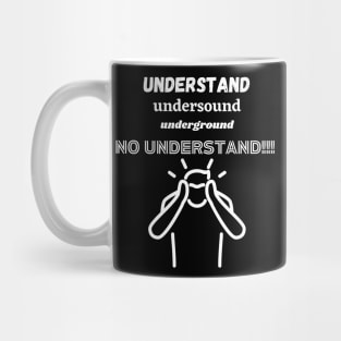 No Understand Mug